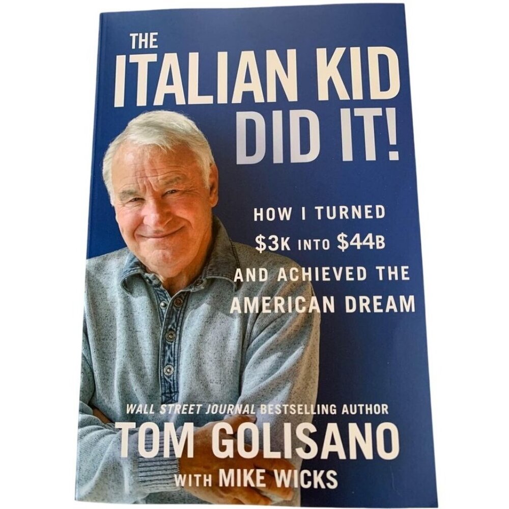 The Italian Kid Did It! By Tom Golisano $3k To $44b American Dream Hardcover